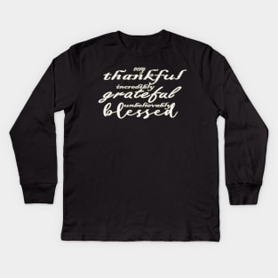 Thankful | Blessed Fall  | Inspirational  | Thankful and Blessed  | Greatful | Thanksgiving Kids Long Sleeve T-Shirt